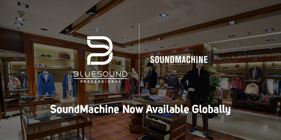 SoundMachine Now Available Globally - Bluesound Professional